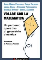   Volare con la matematica. Un percorso operativo di geometria dinamica