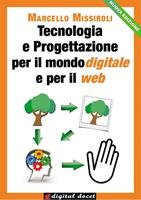   Tecnologia e progettazione per il mondo digitale e per il web. Vol. 1