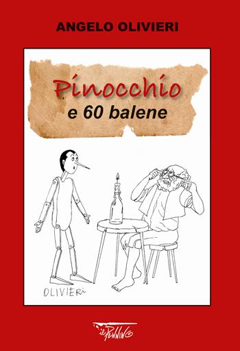 Pinocchio e 60 balene. Ediz. illustrata - Angelo Olivieri - Libro Il Pennino 2020 | Libraccio.it