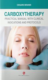 Carboxytherapy. Practical manual with clinical indications and protocols
