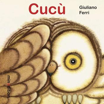 Cucù! Ediz. illustrata - Giuliano Ferri - Libro Mineedition 2015 | Libraccio.it