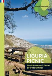 Liguria picnic. 60 alternative al mare per famiglie. Ediz. francese
