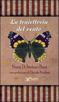 La traiettoria del vento - Ninnj Di Stefano Busà, Antonio Spagnuolo - Libro Kairòs 2013, Le parole della Sybilla | Libraccio.it