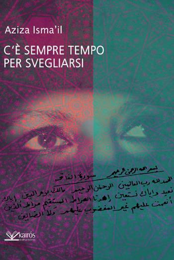 C'è sempre tempo per svegliarsi - Aziza Isma'il - Libro Kairòs 2014, Sherazade | Libraccio.it
