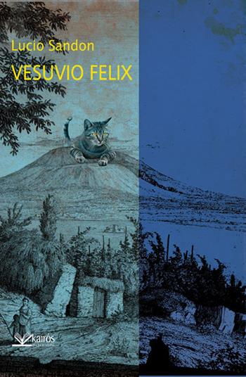 Vesuvio felix - Lucio Sandon - Libro Kairòs 2014, Sherazade | Libraccio.it