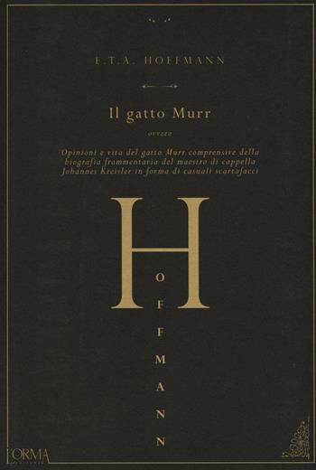 Il gatto Murr - Ernst T. A. Hoffmann - Libro L'orma 2016, Hoffmanniana | Libraccio.it