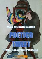  Poetico tweet. Versi in 140 caratteri spazi esclusi