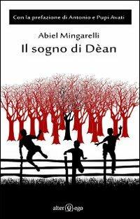 Il sogno di Dèan - Abiel Mingarelli - Libro Alter Ego 2013 | Libraccio.it