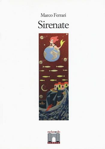 Sirenate - Marco Ferrari - Libro Il Nuovo Melangolo 2013 | Libraccio.it
