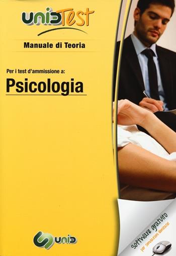 UnidTest 6. Manuale di teoria-Glossario per psicologia. Manuale di teoria per i test di ammissione... Con software di simulazione  - Libro UnidTest 2013, Test universitari | Libraccio.it