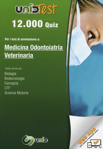 12.000 quiz per i test di ammissione a medicina, odontoiatria, veterinaria. Con aggiornamento online  - Libro UnidTest 2016, Test universitari | Libraccio.it