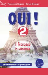 Oui! Il francese in vacanza. Ediz. per la scuola. Con CD-Audio. Vol. 2