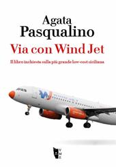 Via con Wind Jet. Il libro inchiesta sulla più grande low-cost siciliana