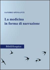 La medicina in forma di narrazione - Sandro Spinsanti - Libro Ponte Blu Edizioni 2014, BibliHospice | Libraccio.it