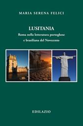Lusitania. Roma nella letteratura portoghese e brasiliana del Novecento