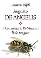 Il do tragico. Il commissario De Vincenzi