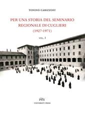 Per una storia del seminario regionale di Cuglieri (1927-1971). Vol. 1