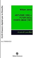   Abitudine (1890) e Poteri degli esseri umani (1907)