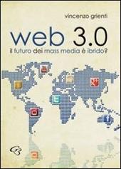 Web 3.0. Il futuro dei mass media è ibrido