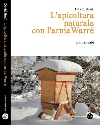 L' apicoltura naturale con l'arnia Warré - David Heaf - Libro Montaonda 2016, Apilogia | Libraccio.it