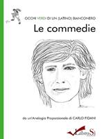   Occhi verdi di un (latino) bianconero. Le commedie