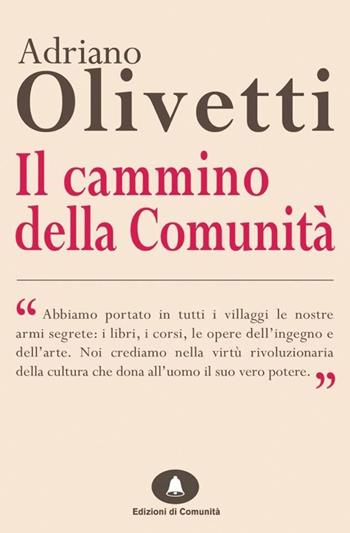 Il cammino delle comunità - Adriano Olivetti - Libro Edizioni di Comunità 2013, Humana Civilitas | Libraccio.it