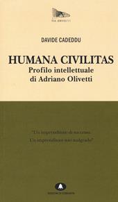 Humana civilitas. Profilo intellettuale di Adriano Olivetti