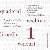 Quaderni dell'archivio di Lionello Venturi. Studi e ricerche di storia e critica dell'arte. Vol. 1