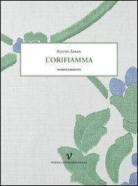 L' orifiamma - Silvio Aman - Libro Nomos Edizioni 2013 | Libraccio.it