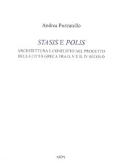 Stasis e polis. Architettura e conflitto nel progetto della città greca tra il V e il IV secolo