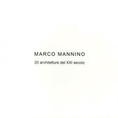 Marco Mannino. 20 architetture del XXI Secolo-20 architectures of the XXI century. Ediz. bilingue