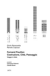Fernand Pouillon. Costruzione, città, paesaggio. Viaggio in Italia