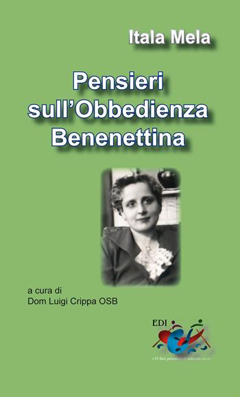 Pensieri sull'obbedienza benedettina - Itala Mela - Libro Editrice Domenicana Italiana 2014 | Libraccio.it