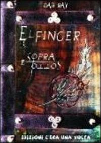 Elfinger sopra e sotto - Dab Ray - Libro C'era una Volta 2013 | Libraccio.it