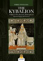   The Kybalion. A study of the hermetic philosophy of Ancient Egypt and Greece