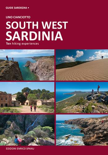 Sardegna sud ovest. Dieci esperienze escursionistiche a piedi. Ediz. inglese - Lino Cianciotto - Libro Spanu 2018, Guide Sardegna | Libraccio.it