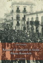 Ritorno di Garibaldi in Sicilia. Piazza Roosevelt
