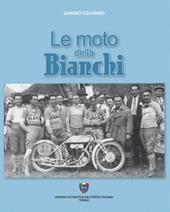 Le moto della Bianchi. Ediz. illustrata