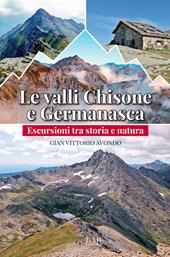 Le valli Chisone e Germanasca. Escursioni tra storia e natura