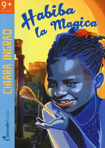 Habiba la magica - Chiara Ingrao - Libro Coccole Books 2014 | Libraccio.it