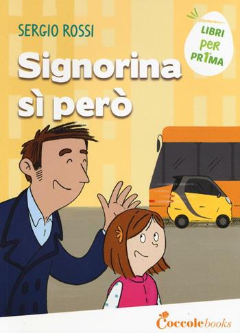 Signorina sì però - Sergio Rossi - Libro Coccole Books 2017, Libri per pr1ma | Libraccio.it