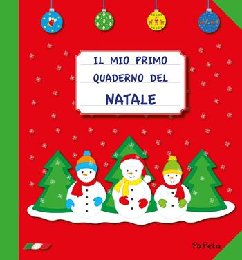 Il mio primo quaderno del Natale - Eugenia Grigolato, Luca Grigolato - Libro Papelu 2022, Il mio primo quaderno | Libraccio.it