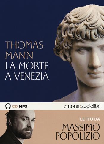 La morte a Venezia letto da Massimo Popolizio. Audiolibro. CD Audio formato MP3. Ediz. integrale - Thomas Mann - Libro Emons Edizioni 2015, Classici | Libraccio.it