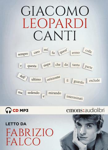 Canti letto da Fabrizio Falco. Audiolibro. CD Audio formato MP3 - Giacomo Leopardi - Libro Emons Edizioni 2015, Poesia | Libraccio.it