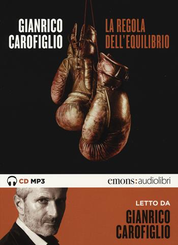 La regola dell'equilibrio letto da Gianrico Carofiglio. Audiolibro. CD Audio formato MP3 - Gianrico Carofiglio - Libro Emons Edizioni 2015, Bestsellers | Libraccio.it
