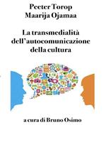   La transmedialit&agrave; dell'autocomunicazione della cultura