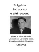 Ho ucciso. Salmo. Il fuoco del khan. L'incursione. La corona rossa. L'eruzione stellata. Ho ucciso