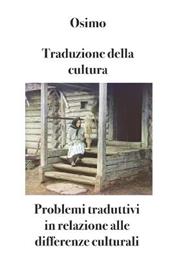 Traduzione della cultura. Problemi traduttivi in relazione alle differenze culturali