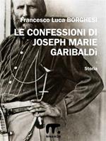   Le confessioni di Joseph Marie Garibaldì