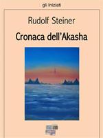   Cronaca dell'Akasha. La conoscenza dei mondi superiori